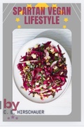 Cover: Spartan Vegan Lifestyle - C. E. Hirschauer