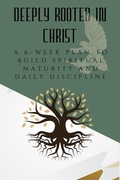Cover: Deeply Rooted in Christ: A 6-Week Plan to Build Spiritual Maturity and Daily Discipline (JAY: THE COURAGE TO GROW SERIES) - Jay Marson