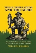 Cover: Trails Tribulations and Triumphs - B&N Publish