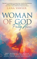 Cover: Woman of God, Fully Alive - Destiny Image Incorporated