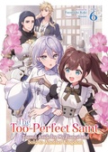 Cover: The Too-Perfect Saint: Tossed Aside by My Fiance and Sold to Another Kingdom (Light Novel) Vol. 6 - Seven Seas Entertainment, LLC