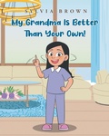 Cover: My Grandma Is Better than Your Own! - Page Publishing