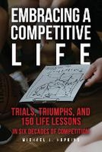 Enlarge image Cover: Embracing a Competitive Life - Dorrance Publishing Co.