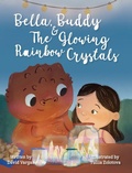 Cover: Bella, Buddy & The Glowing Rainbow Crystals - Bookfox Press