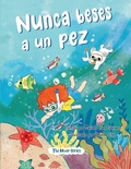 Cover: Nunca beses a un pez - Lil Hedgehog Publishing