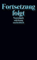 Cover: Notizbuch &raquo;Fortsetzung folgt&laquo; - Suhrkamp