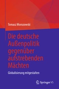 Cover: Die deutsche Au&szlig;enpolitik gegen&uuml;ber aufstrebenden M&auml;chten - Springer VS