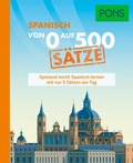 Cover: PONS Von 0 auf 500 S&auml;tze Spanisch - PONS Langenscheidt