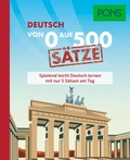 Cover: PONS Von 0 auf 500 S&auml;tze Deutsch - PONS Langenscheidt