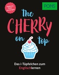 Bild: PONS The cherry on top - Englische Redewendungen - PONS Langenscheidt