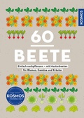 Cover: 60 Beete - Einfach nachpflanzen - Kosmos