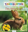 Cover: Meine gro&szlig;e Tierbibliothek: Das Kaninchen - Esslinger