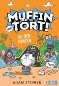Cover: Muffin und T&ouml;rt! 3: Bei den Piraten - Planet!