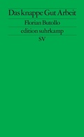 Cover: Das knappe Gut Arbeit - Suhrkamp