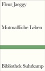 Cover: Mutma&szlig;liche Leben - Suhrkamp