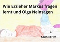 Bild: Wie Erzieher Markus fragen lernt und Olga nein sagen - epubli