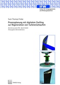 Cover: Prozessplanung mit digitalem Zwilling zur Regeneration von Turbinenschaufeln - TEWISS