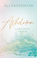 Cover: Ashdown. Lass mich gehen - reverie