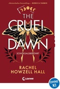 Cover: The Cruel Dawn - Schicksalsber&uuml;hrt (Band 2) - Loewe