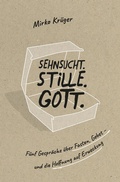 Cover: Sehnsucht.Stille.Gott. - Christliche Literaturverbreitung