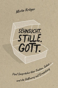 Enlarge image Cover: Sehnsucht.Stille.Gott. - Christliche Literaturverbreitung