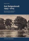Abbildung von: Gut Dolgenbrodt 1945-2015 - Universitätsverlag Potsdam