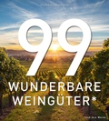 Cover: 99 WUNDERBARE WEING&Uuml;TER (und ihre Weine) - BT Verlag