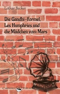 Cover: Die Gandhi-Formel, Les Humphries und die M&auml;dchen vom Mars - Carpathia Verlag