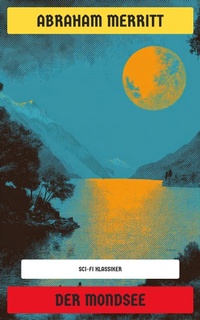 Enlarge image Cover: Der Mondsee - Neu übersetzt Verlag