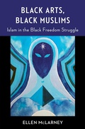 Cover: Black Arts, Black Muslims - Columbia University Press
