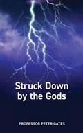 Abbildung von: Struck Down by the Gods Academic Version - Kinglsey Lodge Pty Ltd the Gates Family Trust