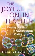 Cover: The Joyful Online Teacher (Volume 8) - University of Oklahoma Press