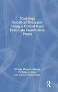 Cover: Story(ing) Statistical Strategies Using a Critical Race Feminista Quantitative Praxis - Routledge