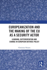 Enlarge image Cover: Europeanization and the Making of the EU as a Security Actor - Routledge