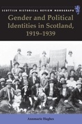 Cover: Gender and Political Identities in Scotland, 1919-1939 - Edinburgh University Press