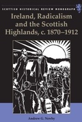 Cover: Ireland, Radicalism, and the Scottish Highlands, c.1870-1912 - Edinburgh University Press