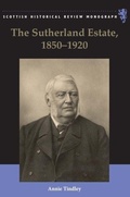 Cover: The Sutherland Estate, 1850-1920 - Edinburgh University Press