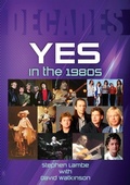 Cover: Yes In The 1980s - Sonicbond Publishing
