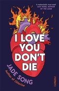 Cover: I Love You Don't Die: A New Novel From the Author of CHLORINE - Footnote Press Ltd