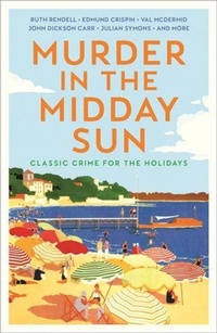 Enlarge image Cover: Murder in the Midday Sun - Profile Books Ltd