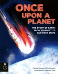 Cover: Once Upon a Planet: The story of Earth from stardust to our first steps - Bonnier Books Ltd