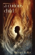 Cover: A Curious Child - Amaurea Press