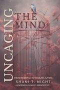 Cover: Uncaging the Mind - Intentionally Positive