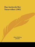 Cover: Das Asylrecht Der Naturvolker (1903) - Kessinger Publishing