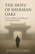 Cover: The Shifu of Sherman Oaks - Ethan Starke