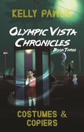 Cover: Costumes & Copiers (Olympic Vista Chronicles, #3) - Olympic Vista Publishing