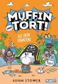 Cover: Muffin und T&ouml;rt! 3: Bei den Piraten - Planet!