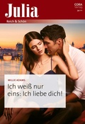 Cover: Ich wei&szlig; nur eins: Ich liebe dich! - CORA Verlag