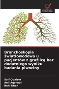 Cover: Bronchoskopia swiatlowodowa u pacjentow z gruzlica bez dodatniego wyniku badania plwociny - Wydawnictwo Nasza Wiedza