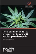 Cover: Rola Sakhi Mandal w wzmacnianiu pozycji kobiet plemiennych - Wydawnictwo Nasza Wiedza